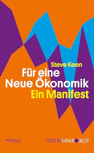 Für eine Neue Ökonomik: Ein Manifest