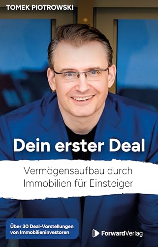 Dein erster Deal: Vermögensaufbau mit Immobilien für Einsteiger