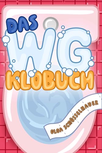 Das WG-Klobuch: Lustiges WG Geschenk zum Einzug | interaktives Gästebuch für Klo, Party, Mitbewohner, Geburtstag, Freundebuch