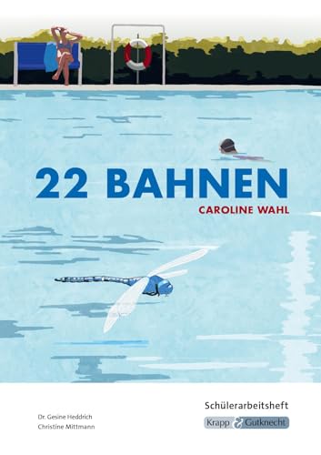 22 Bahnen – Caroline Wahl – Schülerarbeitsheft: Arbeitsmittel, Arbeitsheft, Aufgaben, Heft (Sekundarstufe I: Literatur im Unterricht)
