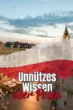 Unnützes Wissen über Polen: Erstaunliche Fakten rund um Politik, Wirtschaft, Kultur und Legenden Polens