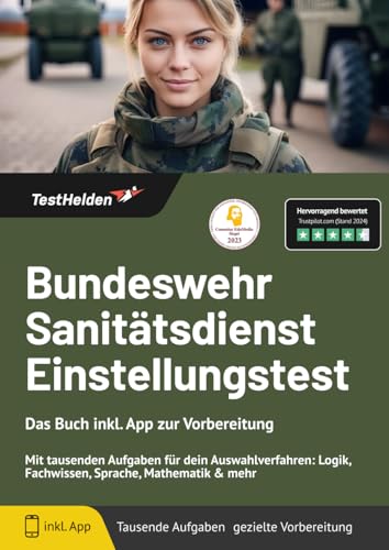 Bundeswehr Sanitätsdienst Einstellungstest: Das Buch inkl. App zur Vorbereitung - Mit tausenden Aufgaben für dein Auswahlverfahren: Logik, Fachwissen, Sprache, Mathematik & mehr