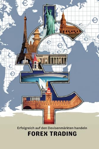 Forex Trading - Erfolgreich auf den Devisenmärkten handeln