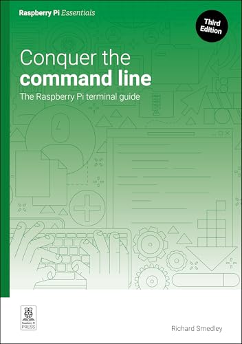 Conquer the command line: The Raspberry Pi terminal guide (Essentials)
