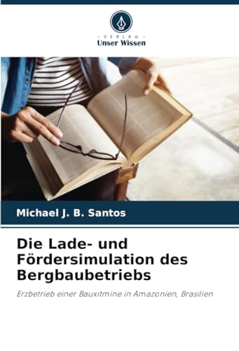 Die Lade- und Fördersimulation des Bergbaubetriebs: Erzbetrieb einer Bauxitmine in Amazonien, Brasilien