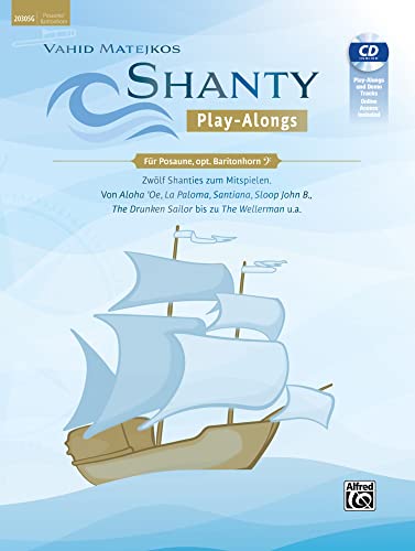 Vahid Matejkos Shanty Play-Alongs für Posaune, opt. Baritonhorn (Bassschlüssel): Zwölf Shanties Zum Mitspielen: Von Aloha 'Oe, La Paloma, Santiana, ... the Wellerman U.A., Book, CD & Online Audio