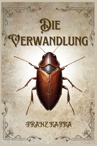 Die Verwandlung: Thematische Analyse mit Kommentaren, um die Transformation und die Hauptthemen der Entfremdung, der Familie und des Konflikts mit der Gesellschaft zu verstehen. Taschenbuch.