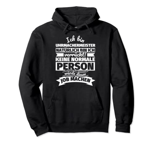 Uhrmachermeister lustiger Spruch Pullover Hoodie