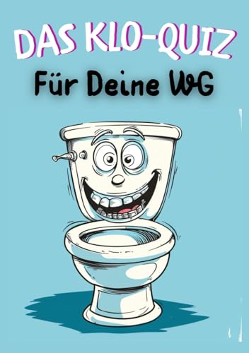 Das Klo-Quiz für deine WG: Das Klobuch mit 100 Fragen an deine WG-Mitglieder. Die lustige Quizchallenge.: Das perfekte Einzugsgeschenk für eine WG oder einen Studenten.