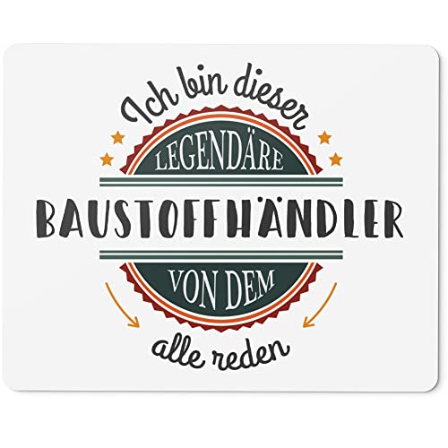 JUNIWORDS Mauspad Mousepad, Ich Bin Dieser legendäre Baustoffhändler, von dem alle reden (5040600)