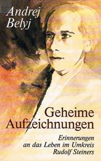 Geheime Aufzeichnungen: Erinnerungen an das Leben im Umkreis Rudolf Steiners (1911-15)