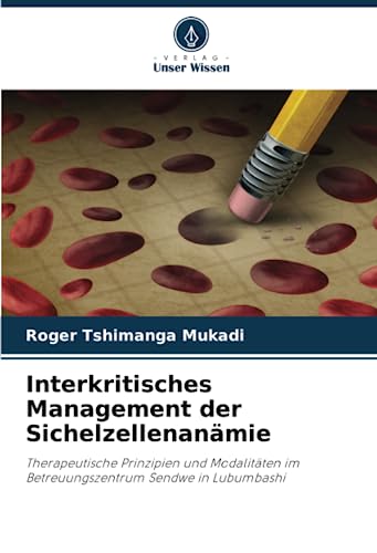Interkritisches Management der Sichelzellenanämie: Therapeutische Prinzipien und Modalitäten im Betreuungszentrum Sendwe in Lubumbashi