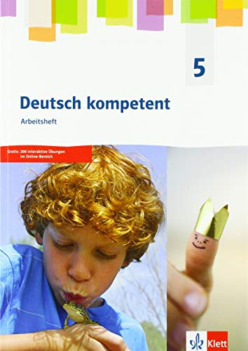 Deutsch kompetent 5. Allgemeine Ausgabe Gymnasium: Arbeitsheft mit interaktiven Übungen Klasse 5 (Deutsch kompetent. Allgemeine Ausgabe Gymnasium ab 2019)