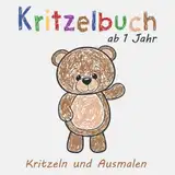 Kritzelbuch ab 1 Jahr: Dickes Malbuch mit 50 schöne einfache Motive zum Kritzeln, Ausmalen und Lernen erster Wörter