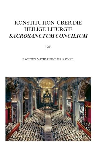 SACROSANCTUM CONCILIUM: Konstitution über die heilige Liturgie