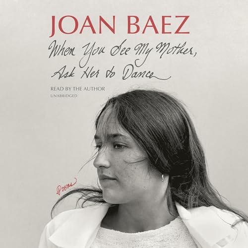 When You See My Mother, Ask Her to Dance: Poems