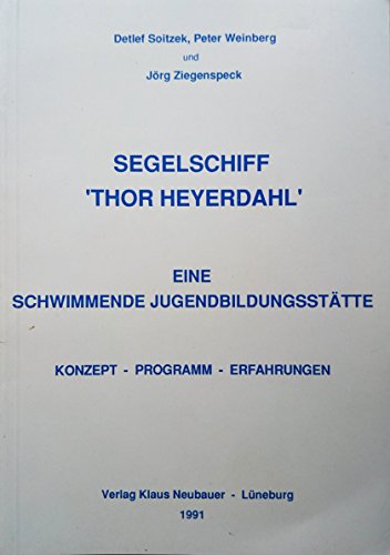 Segelschiff "Thor Heyerdahl" - Eine schwimmende Jugendbildungsstätte. Konzept - Programm - Erfahrungen