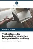 Technologie der biologisch-organischen Düngemittelherstellung: Schätze für den Nordwesten Nigerias