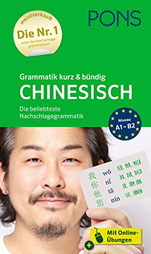 PONS Grammatik Chinesisch kurz & bündig: Die Nachschlagegrammatik mit Online-Übungen (PONS Grammatik kurz & bündig)