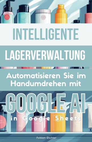 Automatisieren mit Gemini: Intelligente Lagerverwaltung