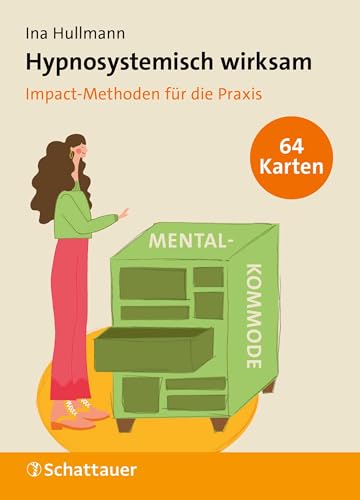 Hypnosystemisch wirksam: Impact-Methoden für die Praxis