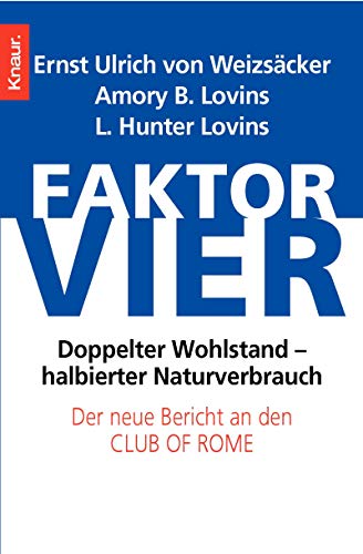 Faktor vier: Doppelter Wohlstand - halbierter Verbrauch