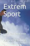Extrem Sport: Extrem -Sport wird immer beliebter