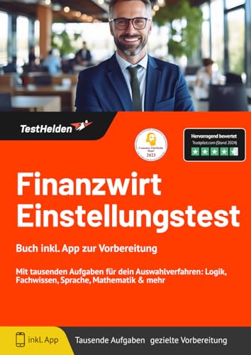 Finanzwirt Einstellungstest: Buch inkl. App zur Vorbereitung - Mit tausenden Aufgaben für dein Auswahlverfahren: Logik, Fachwissen, Sprache, Mathematik & mehr