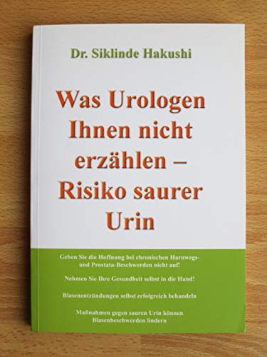 Was Urologen Ihnen nicht erzählen: Risiko saurer Urin
