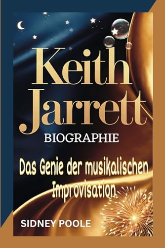 Keith Jarrett BIOGRAPHIE: Das Genie der musikalischen Improvisation