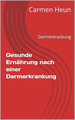 Gesunde Ernährung nach einer Darmerkrankung : Darmerkrankung (Gesunde Ernährung für Diabetes)