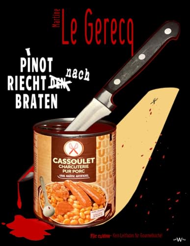 Pinot riecht nach Braten: Flic cuisine – Kein Leitfaden für Gourmetköche!
