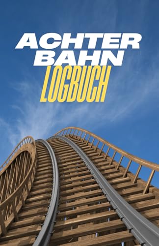 Achterbahn Logbuch: Dein persönlicher Begleiter für Nervenkitzel und Adrenalin!