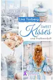 Sweet Kisses und Pralinenduft (KISSES • Benefizprojekt Krebsforschung, Band 1)
