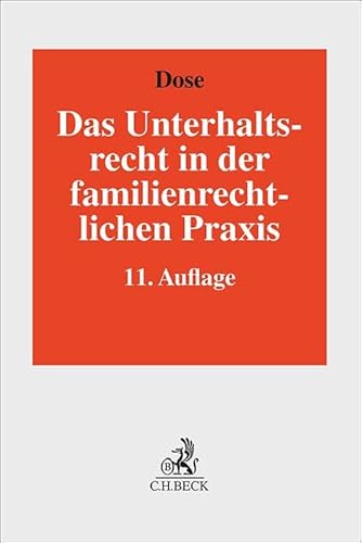 Unterhaltsrecht in der familienrechtlichen Praxis: Die neueste Rechtsprechung des Bundesgerichtshofs und die Leitlinien der Oberlandesgerichte zum ... und zum Verfahren in Unterhaltsprozessen