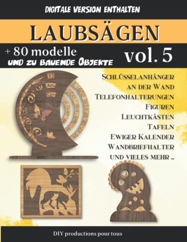 laubsägen - + 80 modelle und zu bauende Objekte: Ein ideales Medium für alle, die sich für Holzarbeiten begeistern. Fertige Pläne und Motive zum ... (laubsägen - modelle und zu bauende Objekte)