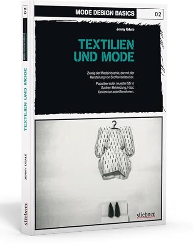 Mode Design Basics: Textilien und Mode: Zweig der Modeindustrie, der mit der Herstellung von Stoffen befasst ist. Populärer oder neuester Stil in Sachen Bekleidung, Haar, Dekoration oder Benehmen.