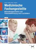 Medizinische Fachangestellte: Behandlungsassistenz und Patientenbetreuung nach Lernfeldern
