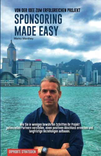 Sponsoring Made Easy: Von der Idee zum erfolgreichen Projekt durch Sponsoring