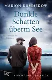 Dunkle Schatten überm See: Das Rennen ihres Lebens. Die Gestapo im Nacken. Die Freiheit als Ziel. (Rosenstrassen-Saga)