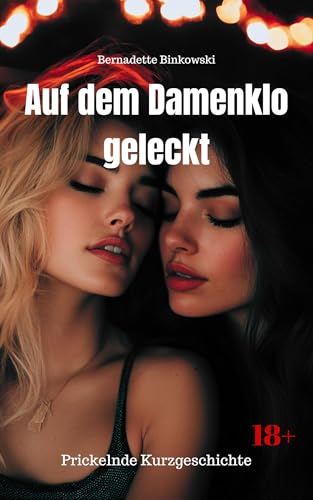 Auf dem Damenklo geleckt: Prickelnde Kurzgeschichte