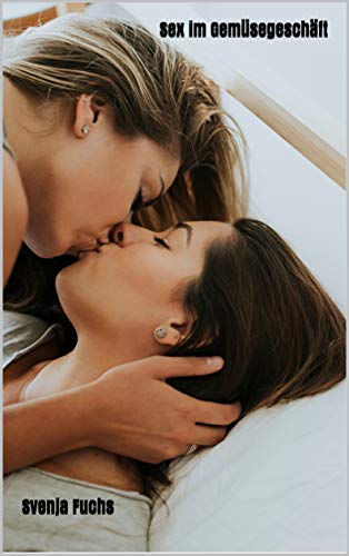 Sex im Gemüsegeschäft: Lesben Roman