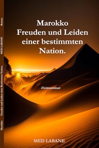 Marokko: Freude und Leid einer bestimmten Nation.: Freude und Leid einer bestimmten Nation.