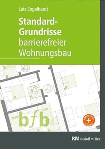 Standard-Grundrisse – Barrierefreier Wohnungsbau: Normgerechte Mustergrundrisse/ Grundrissvorlagen/ -varianten zur sofortigen Verwendung