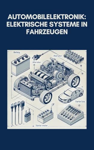 Automobilelektronik: Elektrische Systeme in Fahrzeugen