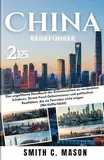 China Reiseführer 2025: Das ungefilterte Handbuch der Einheimischen zu versteckten Schätzen, Street-Food-Geheimnissen und politischen Realitäten, die sie Touristen nicht zeigen (Mit Vollfarbbild)