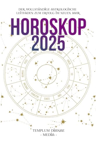 Horoskop 2025: Der vollständige astrologische Leitfaden zum Erfolg im neuen Jahr