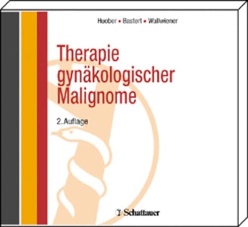 Therapie gynäkologischer Malignome: Grundlagen, Therapieschemata und Studienprotokolle