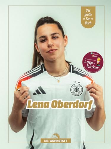 Lena Oberdorf: Ausgezeichnet mit dem Lese-Kicker - Bestes Fußball-Jugendbuch des Jahres 2025: Das große Fanbuch