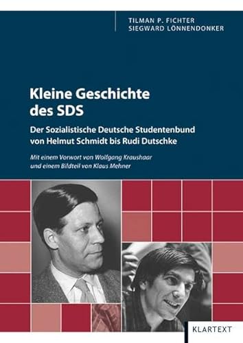 Kleine Geschichte des SDS. Der Sozialistische Deutsche Studentenbund von Helmut Schmidt bis Rudi Dutschke